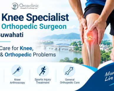 Knee Specialist Orthopedic Surgeon in Guwahati